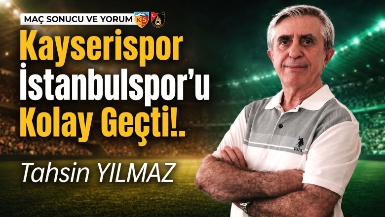 Kayserispor İstanbulspor’u Kolay Geçti!..-Tahsin Yılmaz