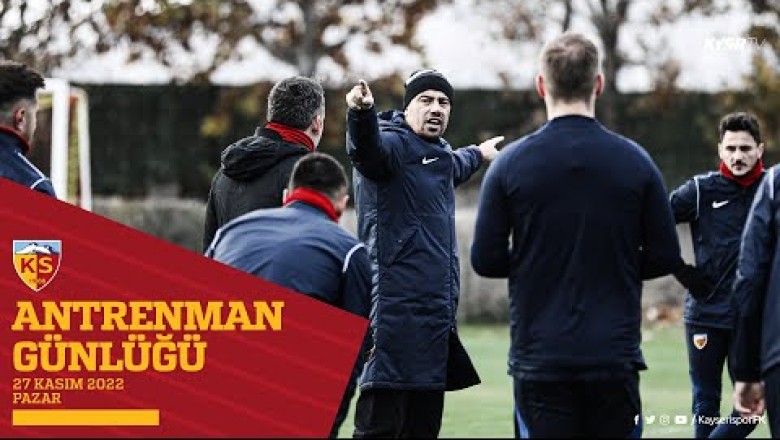 Kayserispor Antrenman Günlügü-27.11.2022
