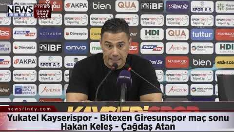 Kayserispor - Bitexen Giresunspor maç sonu - Hakan Keleş - Çağdaş Atan