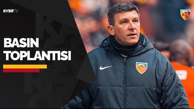 Kayserispor Teknik Direktör Sergej Jakirović'in Göztepe Maçı Sonrası Basın Toplantısı