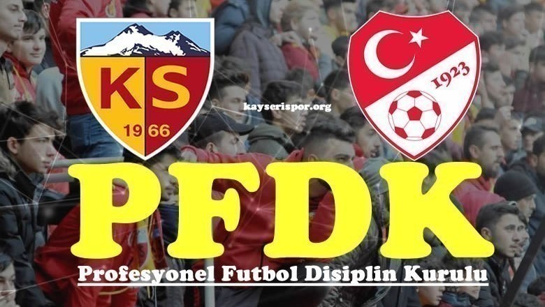 Kayserispor'a PFDK'dan Ceza Gelmeye Devam Ediyor.