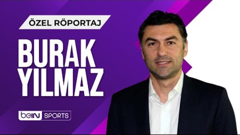 Kayserispor Teknik Direktörü Burak Yılmaz Özel Röportajı-Beinsport