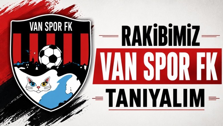 Rakibimiz Van Spor FK – 2026/2027 Sezonu Takım Dosyası