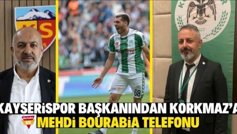 Kayserispor Başkanı Ali Çamlı Bourabia için Konyaspor Başkanını Aradı