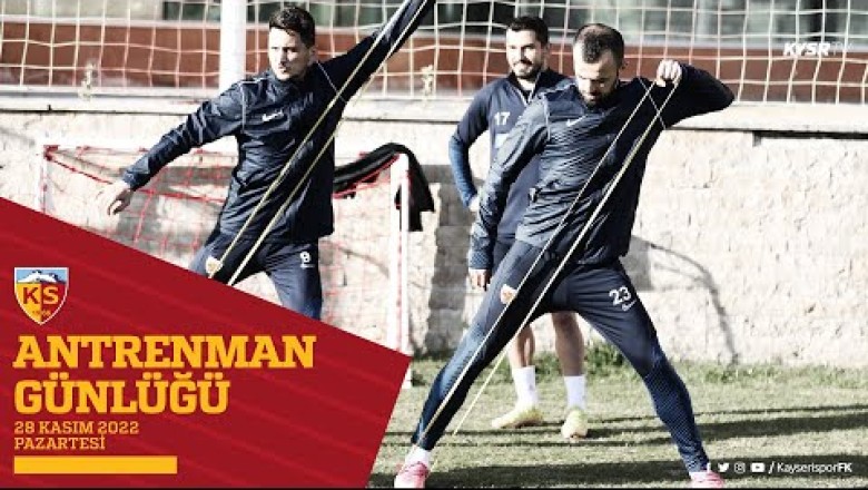 Kayserispor Antrenman Günlügü-28.11.2022